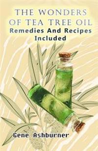 The Wonders Of Tea Tree Oil