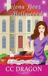 Helena Goes to Hollywood: A Helena Morris Mystery