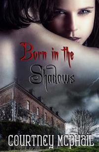 Born in the Shadows