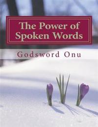 The Power of Spoken Words: The Ability of the Tongue, Tamed or Untamed