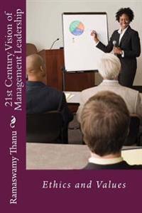 21st Century Vision of Management Leadership: Ethics and Values