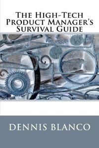 The High-Tech Product Manager's Survival Guide