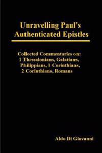 Unravelling Paul's Authenticated Epistles