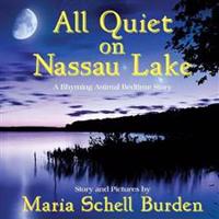 All Quiet on Nassau Lake: A Rhyming Animal Bedtime Story