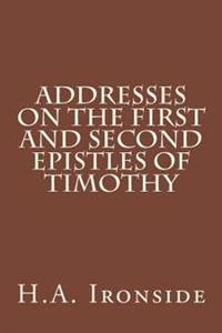 Addresses on the First and Second Epistles of Timothy