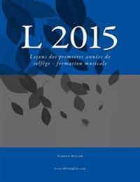 L 2015: Leçons des premières années de solfège - formation musicale