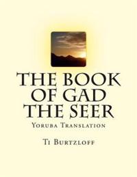 The Book of Gad the Seer: Yoruba Translation