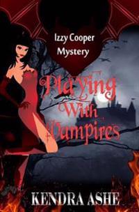 Playing With Vampires - An Izzy Cooper Novel