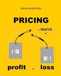 Pricing: a source of profit or loss