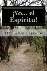 ¡Yo... el Espíritu!: La psicología trascendental espiritista