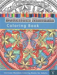 Coloring Books For Grown Ups: Butterflies Mandala Coloring Book