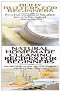 Body Butters for Beginners & Natural Homemade Cleaning Recipes for Beginners
