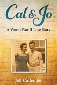 Cal & Jo: A World War II Love Story