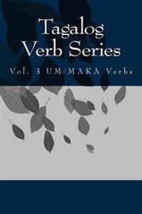 Tagalog Verb Series: Vol. 3 UM/MAKA Verbs