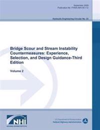 Bridge Scour and Stream Instability Countermeasures: Experience, Selection and Design Guidance - Third Edition: Volume 2
