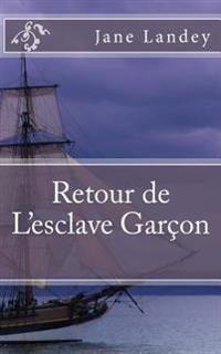 Retour De L'esclave Gar�on