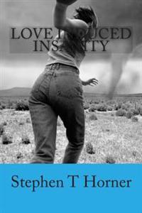 Love Induced Insanity