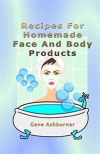 Recipes For Homemade Face And Body Products