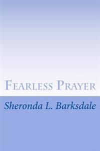 Fearless Prayer