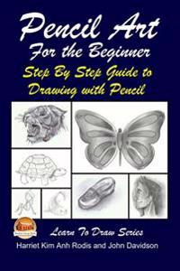 Pencil Art for the Beginner