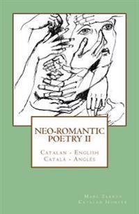 Neo-romantic Poetry Vol. II: Catalan - English / Català - Anglès