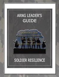 ARNG Leaders Guide: Soldier Resilience