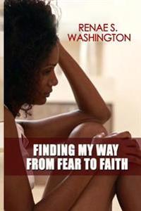 Finding My Way from Fear to Faith