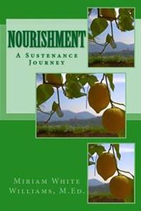 Nourishment: A Sustenance Journey