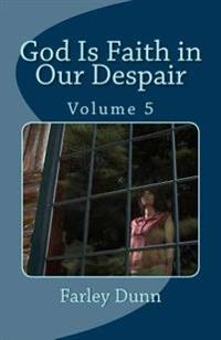 God Is Faith in Our Despair