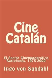Cine Catalán: El sector cinematográfico barcelonés. 1975-2000