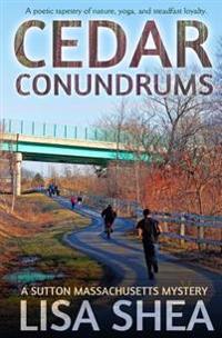 Cedar Conundrums - A Sutton Massachusetts Mystery