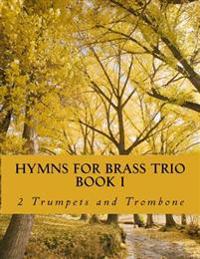 Hymns For Brass Trio Book I - 2 trumpets and trombone