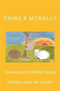 L'avventura di Harold Huxley dall'altra parte del mondo