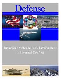 Insurgent Violence: U.S. Involvement in Internal Conflict