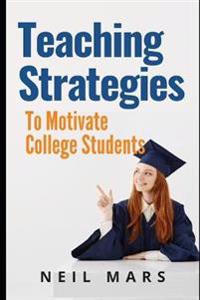 Bokomslag för "Teaching Strategies to Motivate College Students"