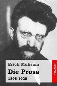 Die Prosa: 1898-1928