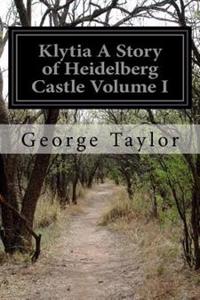 Klytia a Story of Heidelberg Castle