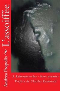 L'assoiffée: A Rebrousse-rêve - volume 1