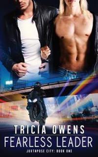 Fearless Leader: Juxtapose City Book One