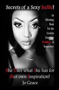 Secrets of a Sexy SuShi!: She Uses what She has for Her own Inspiration!