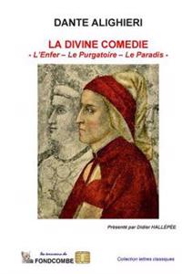 La Divine Comédie (Intégral): L'Enfer - Le Purgatoire - Le Paradis