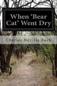 When 'Bear Cat' Went Dry