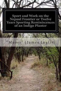 Sport and Work on the Nepaul Frontier