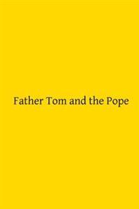 Father Tom and the Pope: or A Night at the Vatican