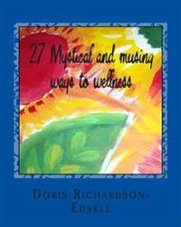 27 Mystical and musing ways to wellness