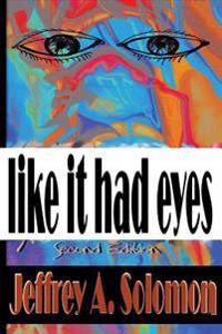Like It Had Eyes