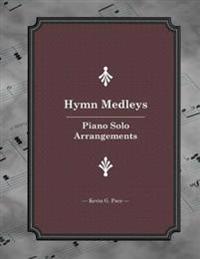 Hymn Medleys: Piano Solo Arrangements