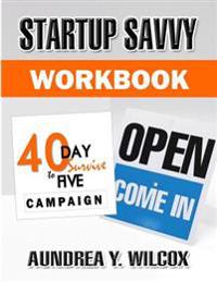 Startup Savvy: 40-Day Survive to Five Campaign Workbook