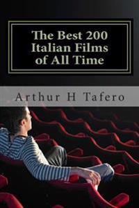 The Best 200 Italian Films of All Time: Rated Number One on Amazon.com