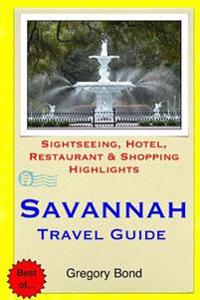 Savannah Travel Guide: Sightseeing, Hotel, Restaurant & Shopping Highlights